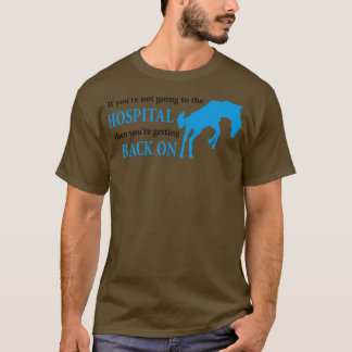 Bucking Horse Hospital  T-Shirt