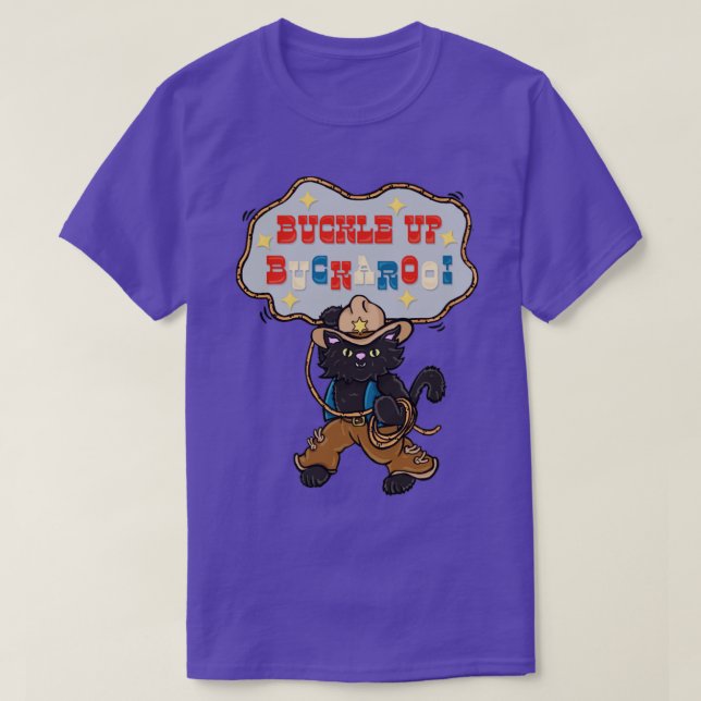 Buckle up buckaroo T-Shirt (Design Front)