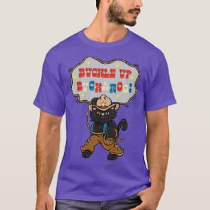 Buckle up buckaroo T-Shirt