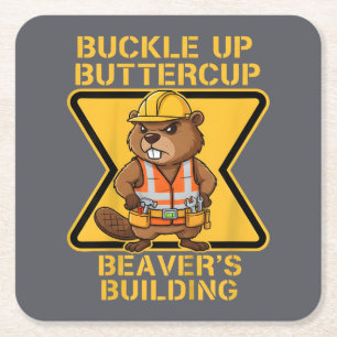 Buckle Up Buttercup Beaver Workplace Safety Meme Square Paper Coaster