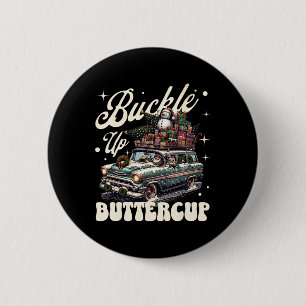 Buckle Up Buttercup Christmas Santa Snowman Vintag 6 Cm Round Badge