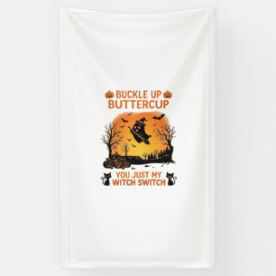 Buckle Up Buttercup Halloween Ghost Witch Hat Broo Banner
