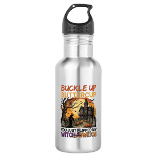 Buckle Up Buttercup Witch Switch Halloween Haunted 532 Ml Water Bottle