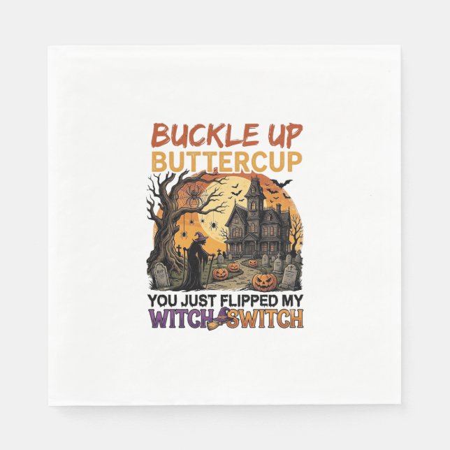 Buckle Up Buttercup Witch Switch Halloween Haunted Napkin (Front)