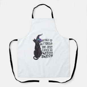 Buckle Up Buttercup You Just Flipped My Witch Swit Apron
