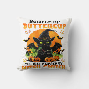 Buckle Up Buttercup You Just Flipped My Witch Swit Cushion