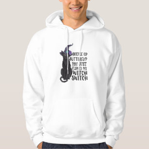 Buckle Up Buttercup You Just Flipped My Witch Swit Hoodie
