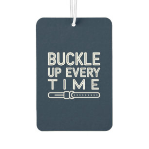 "Buckle Up Every Time" Safety Reminder Car  Air Freshener