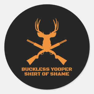 Buckless Yooper Shirt Of Shame - Michigan Up Hunti Classic Round Sticker