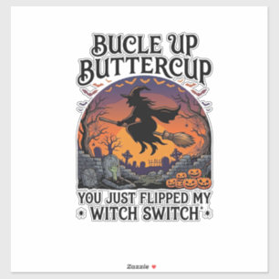 Bucle Up Buttercup Witch Switch Halloween Broom Pu