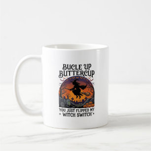 Bucle Up Buttercup Witch Switch Halloween Broom Pu Coffee Mug