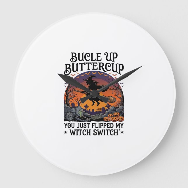 Bucle Up Buttercup Witch Switch Halloween Broom Pu Large Clock (Front)