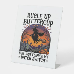 Bucle Up Buttercup Witch Switch Halloween Broom Pu Pedestal Sign