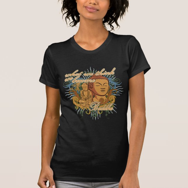 Buddha Become Quote T-Shirt (Front)