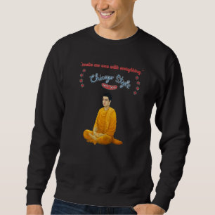 Buddha Chicago Style Hot Dog  One With Everything  Sweatshirt