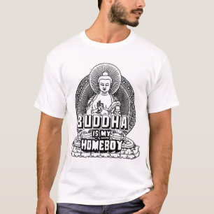 Buddha is My Homeboy T-Shirt