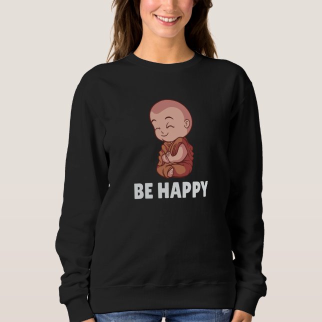 Buddha Monk Namaste Praying Pray Smile Happy Laugh Sweatshirt (Front)