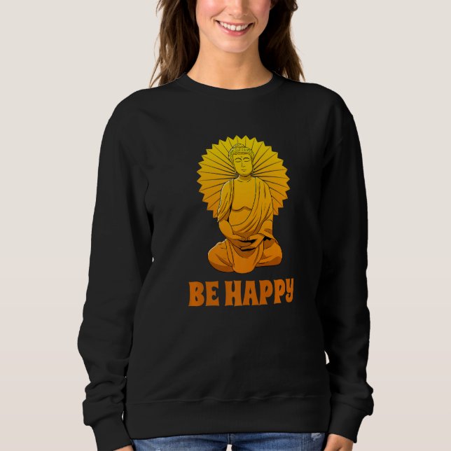 Buddha Monk Namaste Praying Pray Smile Happy Laugh Sweatshirt (Front)