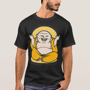 Buddha Monk Namaste Show Happiness Happy Laughing T-Shirt