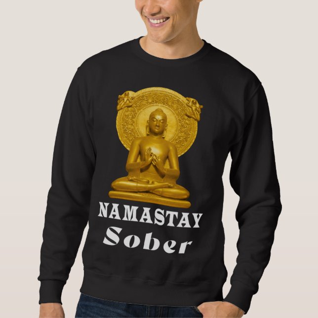 Buddha Namastay Sober Alcoholic Abstinence Hope So Sweatshirt (Front)