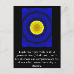 Buddha QUOTATION - Teach this triple truth to.... Postcard
