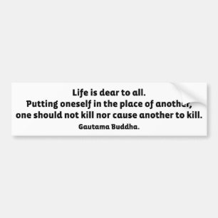 Buddha Quote: Life Is Dear To All Bumper Sticker