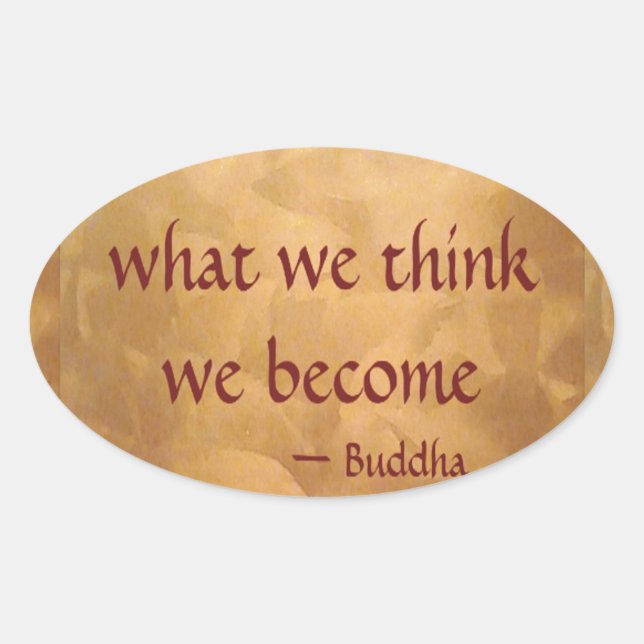 Buddha Quote; What We Think We Become Oval Sticker (Front)