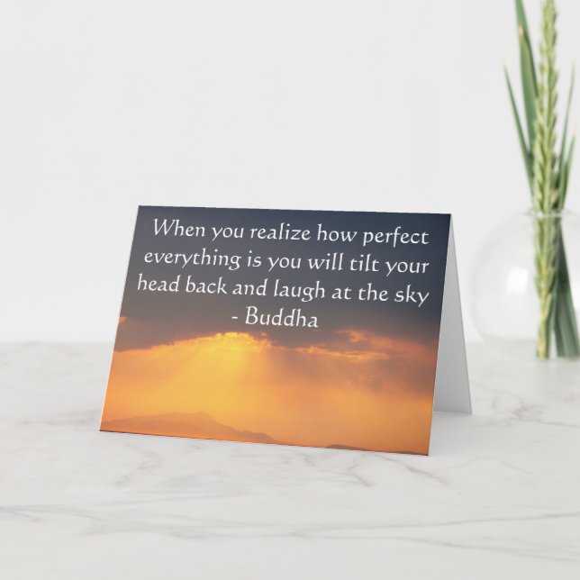 Buddha Quote - When you realise how perfect....... Card (Front)