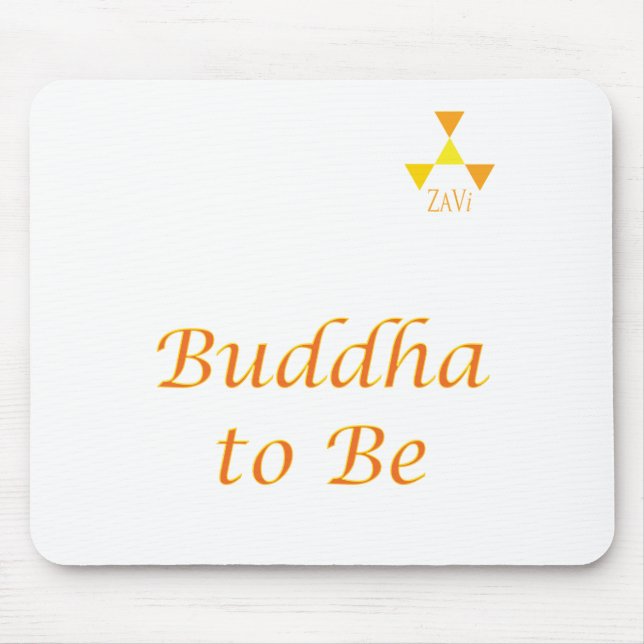 Buddha To Be by ZaVi Mouse Pad (Front)