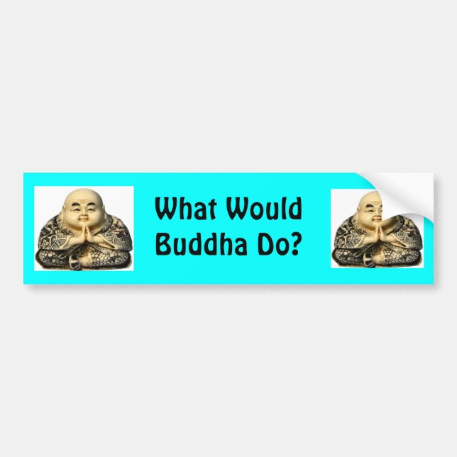 Buddha wwbd Bumper Sticker (Front)