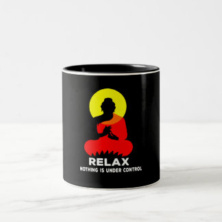 Buddhism Relax Nothing Is In Control Custom Gift Two-Tone Coffee Mug