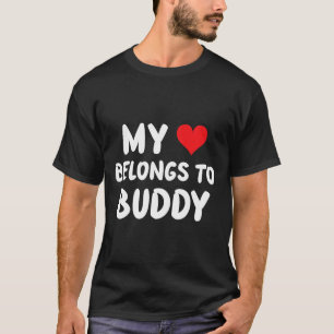 Buddy - My Heart Belongs To Buddy - Love T-Shirt