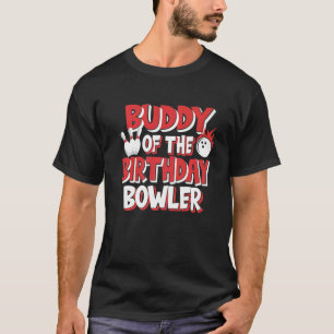 Buddy Of The Birthday Bowler Bowling Party T-Shirt