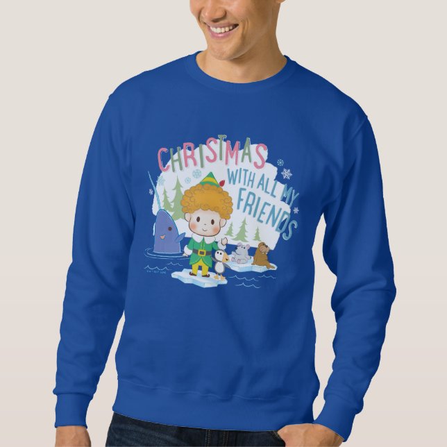 Buddy the Elf Christmas With All My Friends Sweatshirt (Front)