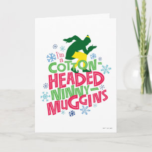 Buddy the Elf Cotton Headed Ninny-Muggins Card