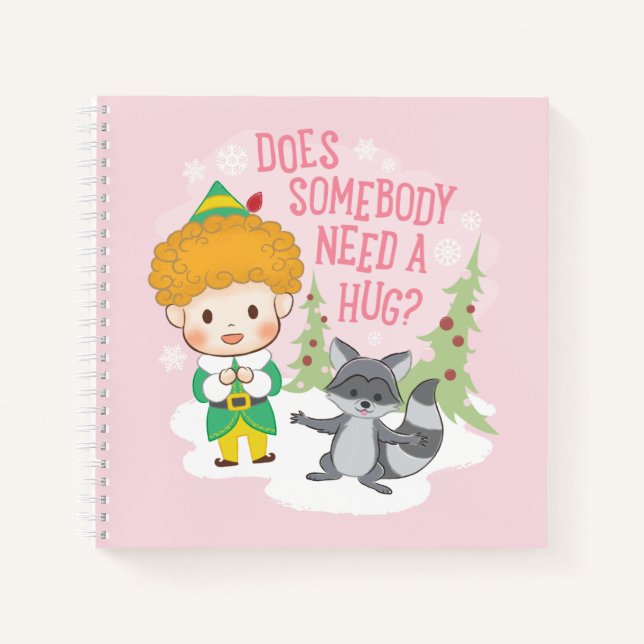 Buddy the Elf Does Somebody Need a Hug? Notebook (Front)