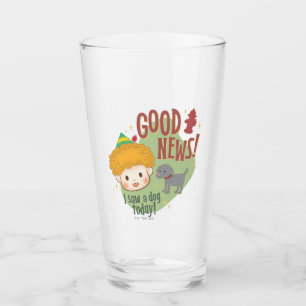 Buddy the Elf Good News! I Saw a Dog Today! Glass