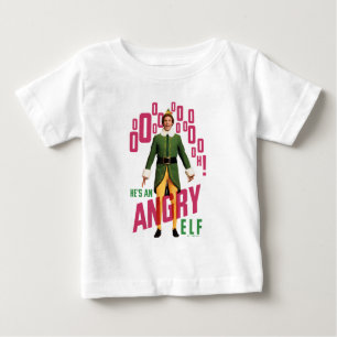Buddy the Elf   He's an Angry Elf Baby T-Shirt