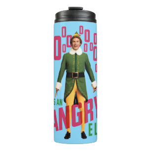 Buddy the Elf   He's an Angry Elf Thermal Tumbler