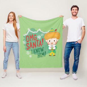 Buddy the Elf OMG Santa! I Know Him! Fleece Blanket