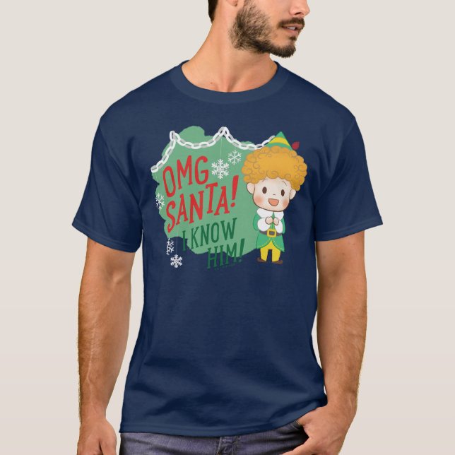 Buddy the Elf OMG Santa! I Know Him! T-Shirt (Front)