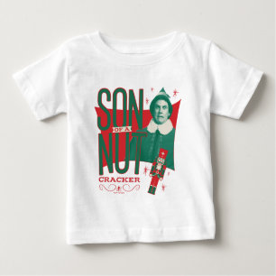 Buddy the Elf Son of a Nutcracker Baby T-Shirt
