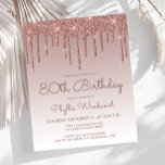 Budget Rose Gold 80th Birthday Party Invitation<br><div class="desc">This trendy 80th birthday invitation features a sparkly rose gold faux glitter drip border and ombre background. The words "80th Birthday" and the name of the guest of honour appear in dark rose casual handwriting script, with the rest of the customisable text in sans serif font. The same rose gold...</div>