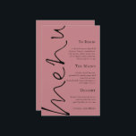 Budget Script Simple Dusty Rose Wedding Menu<br><div class="desc">A budget price size 5.5” x 8.5”, This modern Dusty Rose design has Menu in elegant set script running up the left hand side and the rest of the text is aligned to the right which you can easily personalise as well as your names and wedding date on the back....</div>