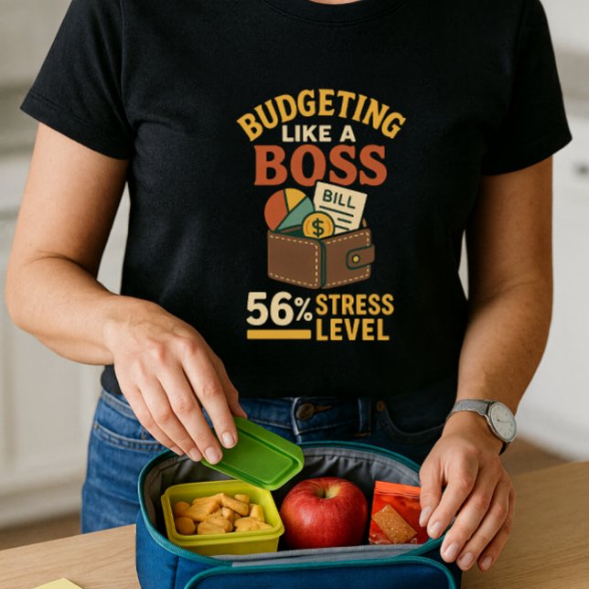 Budgeting Like a Boss; Funny Parent Finance  T-Shirt (Creator Uploaded)