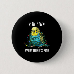 Budgie Bird Christmas I'm Fine Everything Is Fine  6 Cm Round Badge