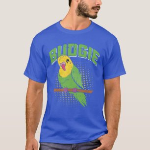 Budgie Bird lover Budgies Parakeet lovers friends T-Shirt