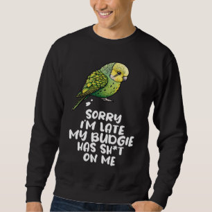 Budgie Bird Parakeet For Budgerigar Owner 1 Sweatshirt
