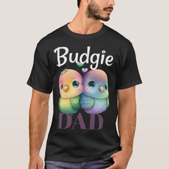 Budgie Dad Budgerigar Parakeet Bird 1 T-Shirt (Front)