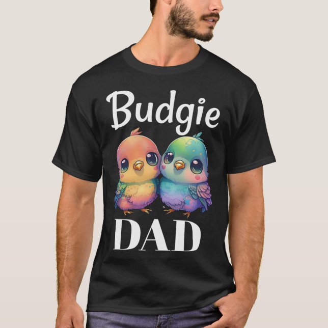 Budgie Dad Budgerigar Parakeet Bird 21 T-Shirt (Front)